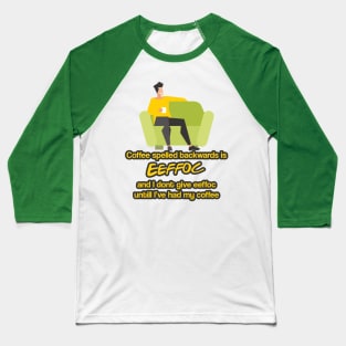 Coffee spelled backwards is EEFFOC Baseball T-Shirt